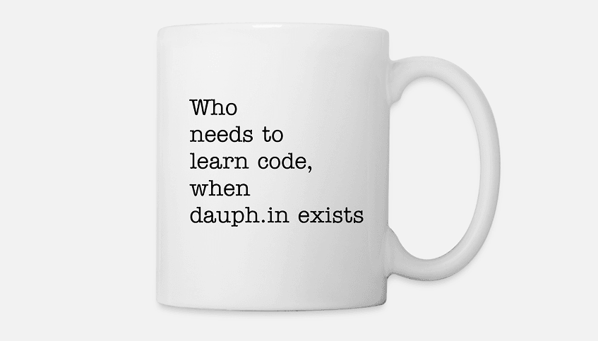 Mug 'Who needs to learn code, when dauph.in exists'